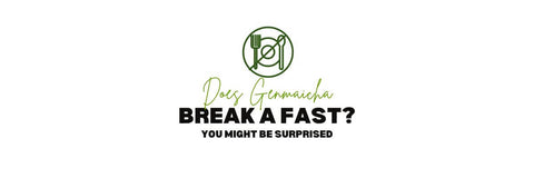 fa Genmaicha rompere un digiuno