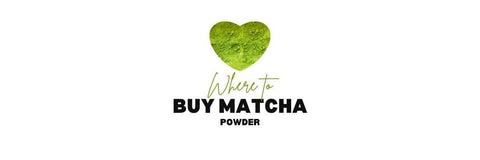 Where to Buy Matcha Powder